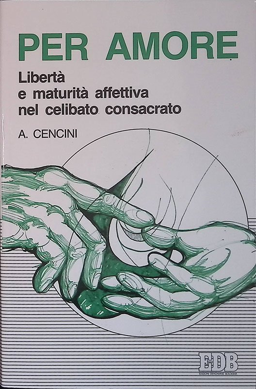 Per amore. Libertà e maturità affettiva nel celibato consacrato | Immagine principale