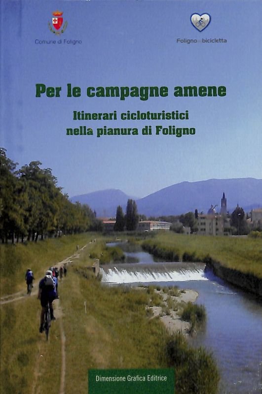 Per le campagne amene. Itinerari cicloturistici nella pianura di Foligno