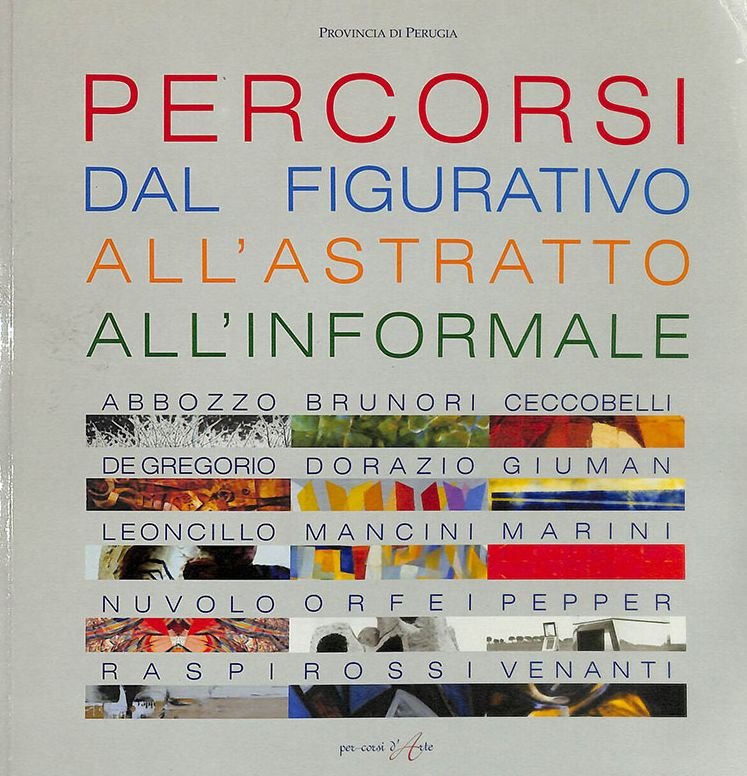 Percorsi dal figurativo all' astratto all'informale. Spello Villa Fidelia 3 …
