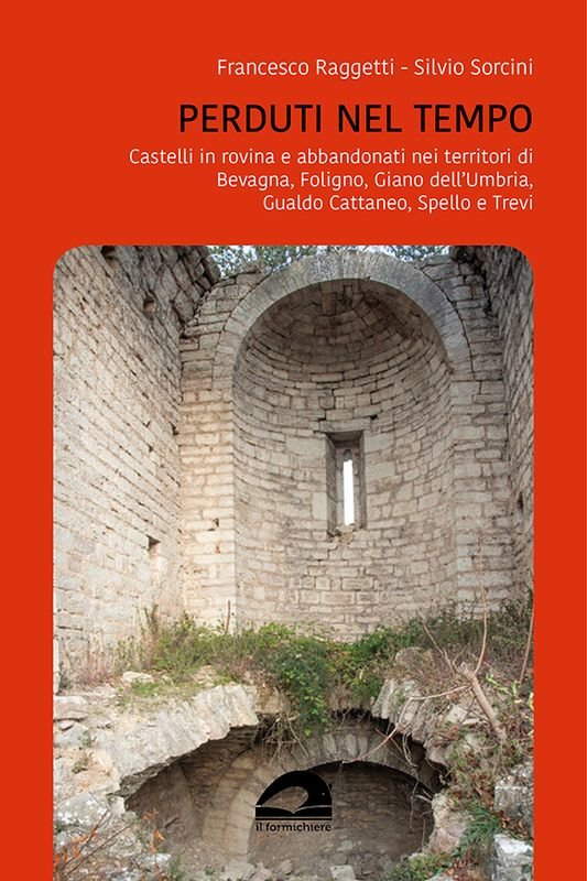 Perduti nel tempo. Castelli in rovina e abbandonati nei territori …