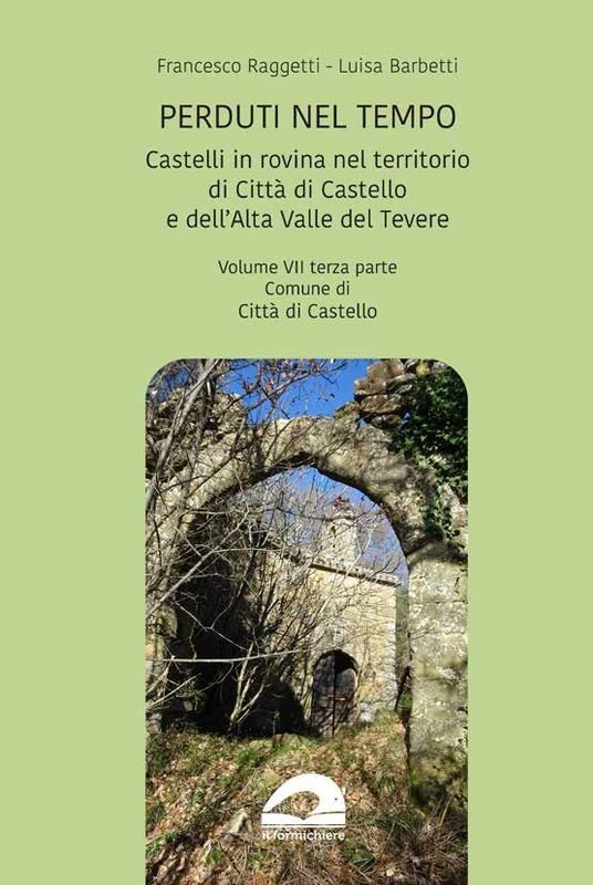 Perduti nel tempo. Castelli in rovina nel territorio di Città …