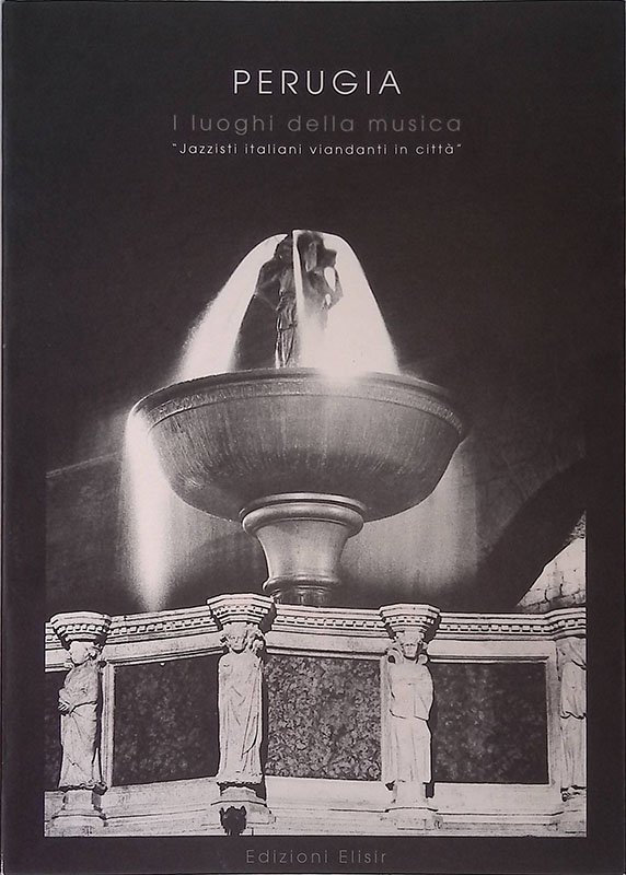 Perugia. I Luoghi della musica. Jazzisti italiani viandanti in città