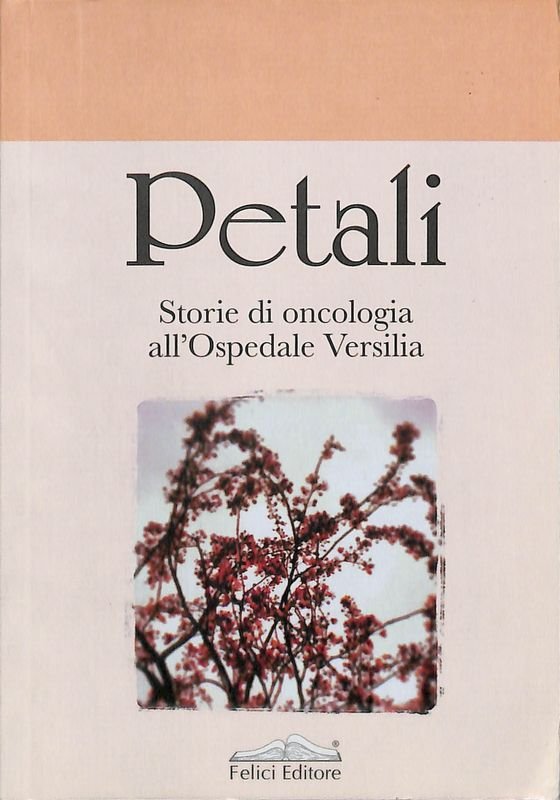 Petali. Storie di oncologia all'Ospedale Versilia
