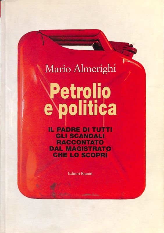 Petrolio e politica. Il padre di tutti gli scandali raccontato …