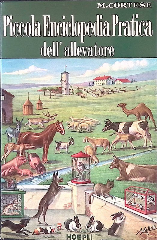 Piccola Enciclopedia Pratica dell'Allevatore. Vol. II - Bovicoltura - Equicoltura …
