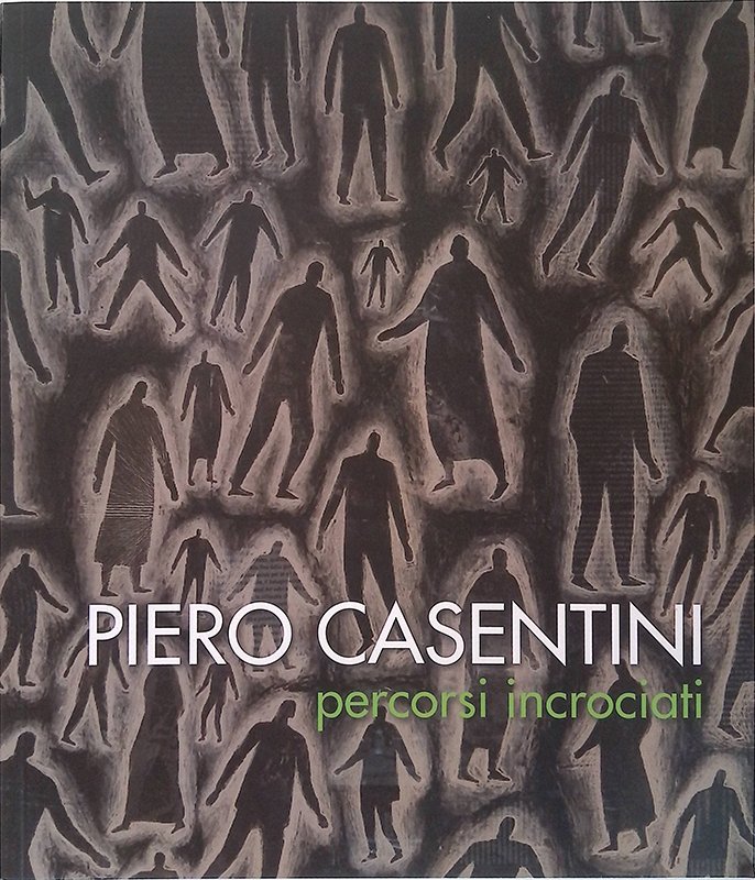 Piero Casentini. Percorsi incrociati