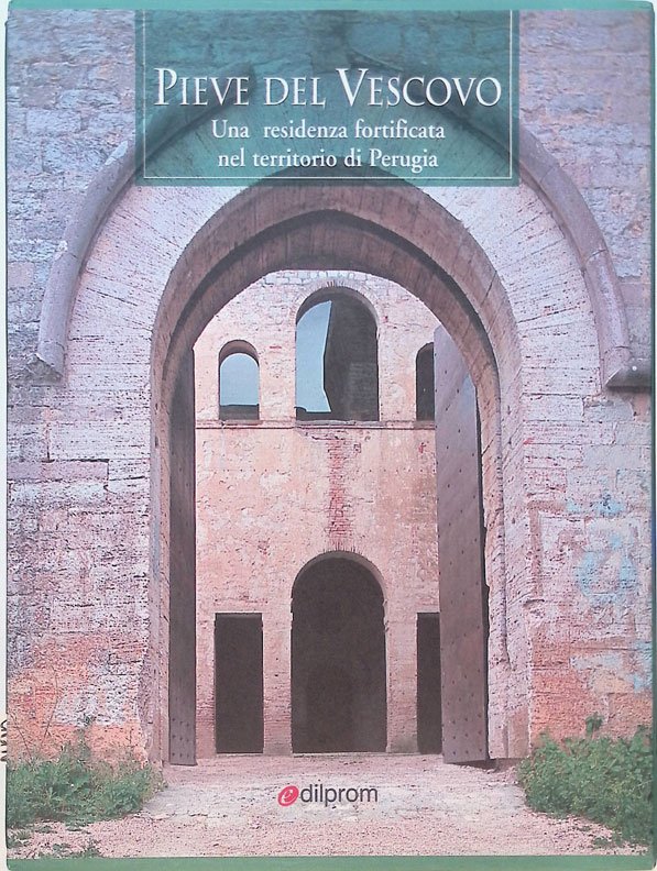 Pieve del Vescovo. Una residenza fortificata nel territorio di Perugia | Immagine principale