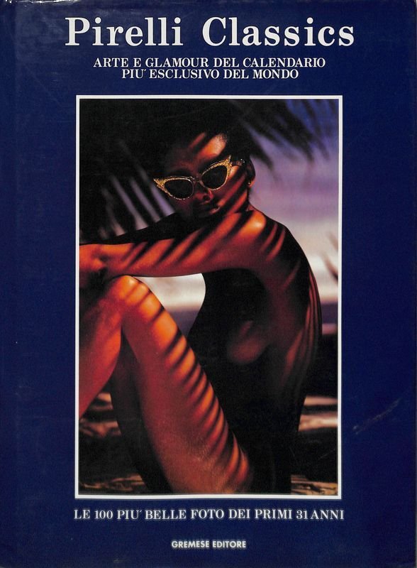 Pirelli classics. Arte e glamour del calendario più esclusivo del … | Immagine principale