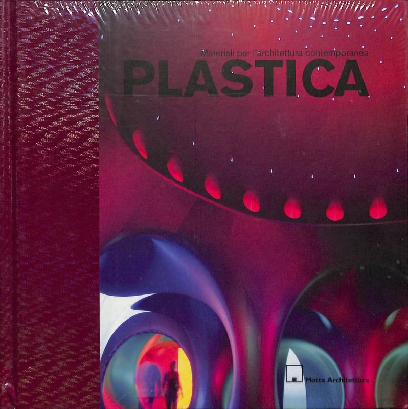 Plastica. Materiali per l'architettura contemporanea