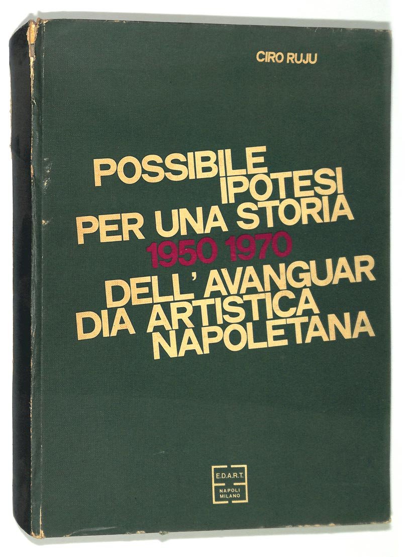 Possibile ipotesi per una storia dell'avanguardia artistica napoletana 1950-1970