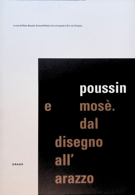 Poussin e Mosè. Dal disegno all'arazzo. Vol. I e II