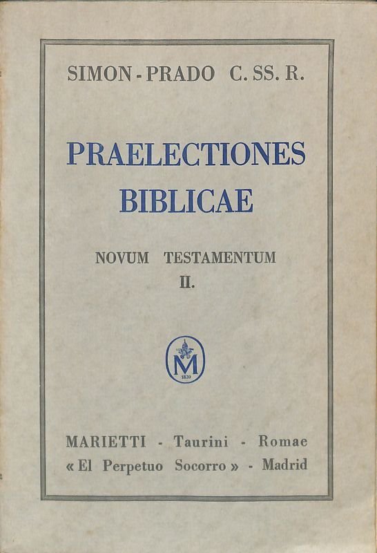 Praelectiones Biblicae. Novum Testamentum. Vol. II. Introductio et commentarius in …