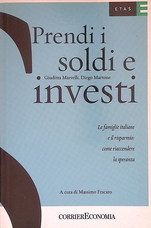 Prendi i soldi e investi
