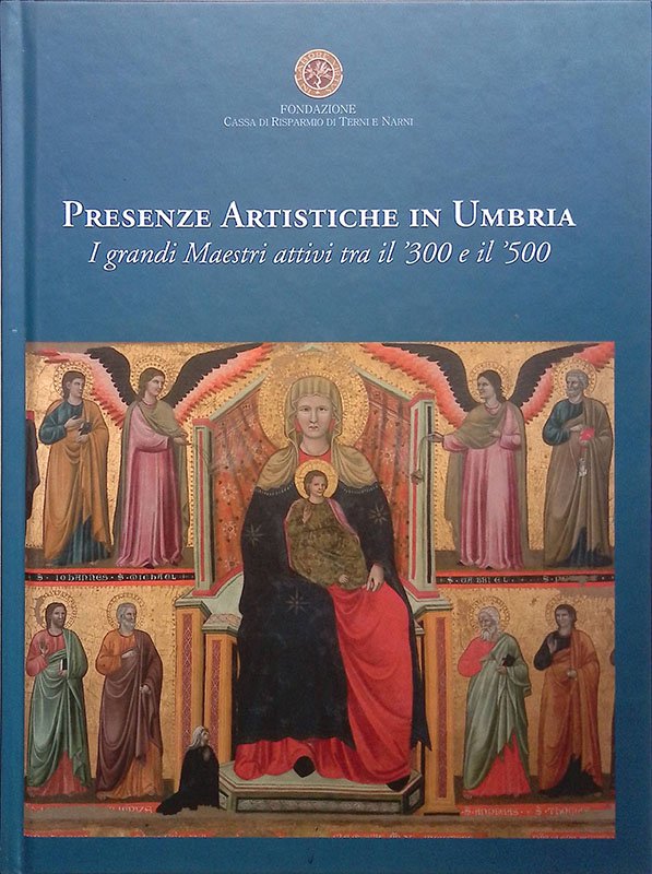 Presenze Artistiche in Umbria. I grandi Maestri attivi tra il …