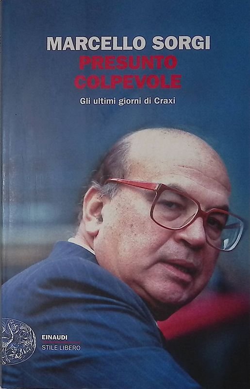 Presunto colpevole. Gli ultimi giorni di Craxi