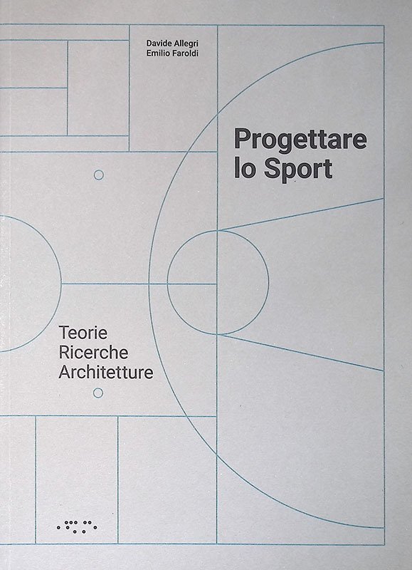 Progettare lo sport. Teorie ricerche architetture | Immagine principale