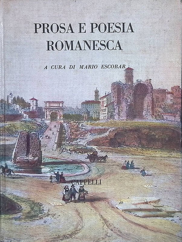 Prosa e poesia romanesca. Dalle origini a Trilussa