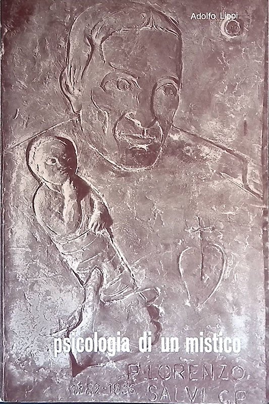 Psicologia di un mistico. Biografia del Padre Lorenzo Salvi | Immagine principale