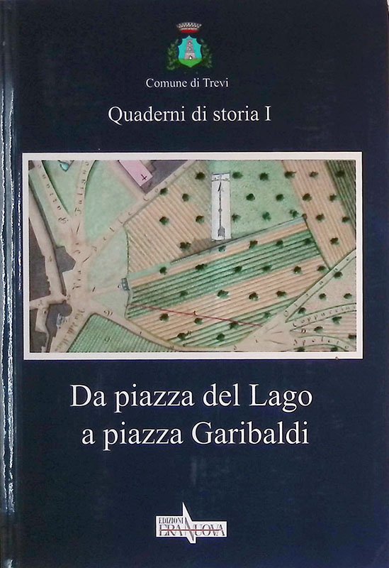 Quaderni di storia I. Da piazza del Lago a piazza …