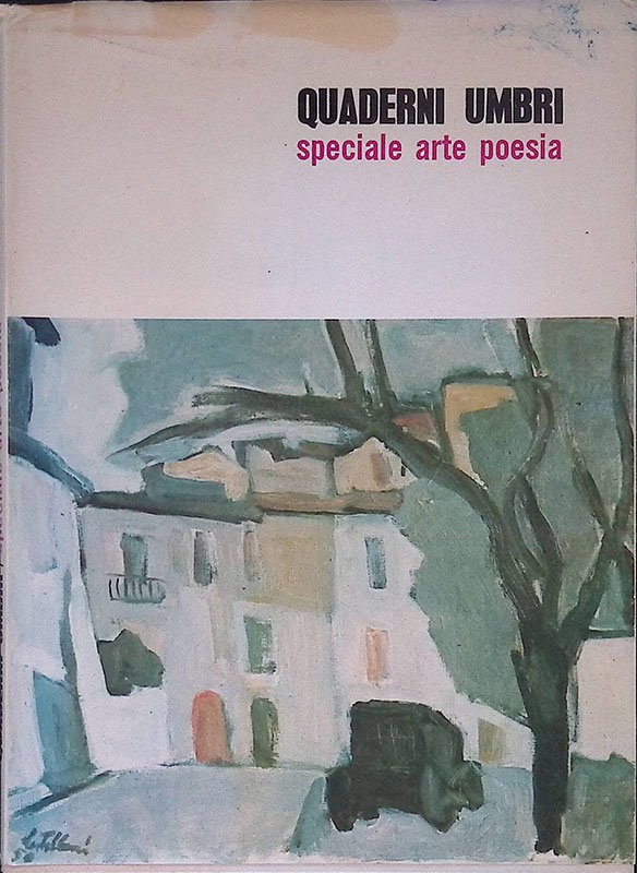 Quaderni umbri. Materiali per un bilancio della cultura umbra contemporanea. …