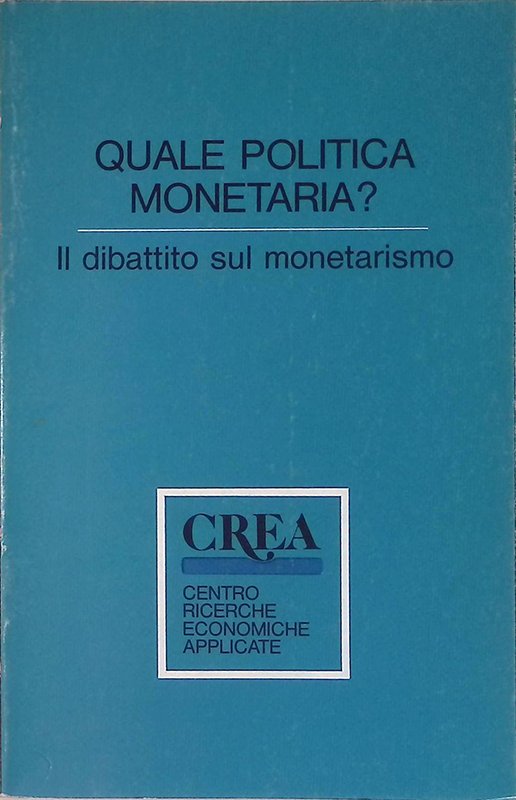 Quale politica monetaria? Il dibattito sul monetarismo