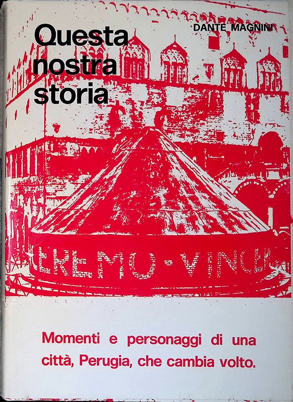 Questa nostra storia. Momenti e personaggi di una città, Perugia … | Immagine principale