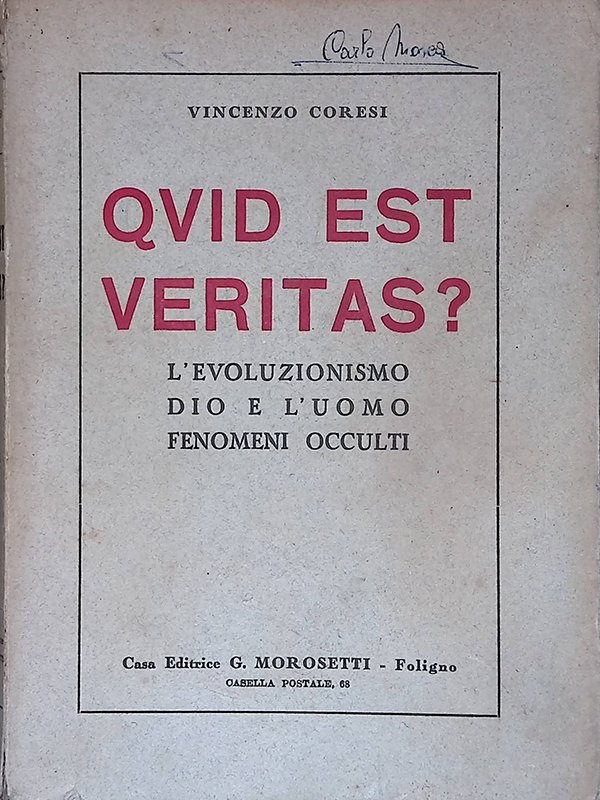 Qvid est veritas? L'evoluzionismo, Dio e l'uomo, fenomeni occulti