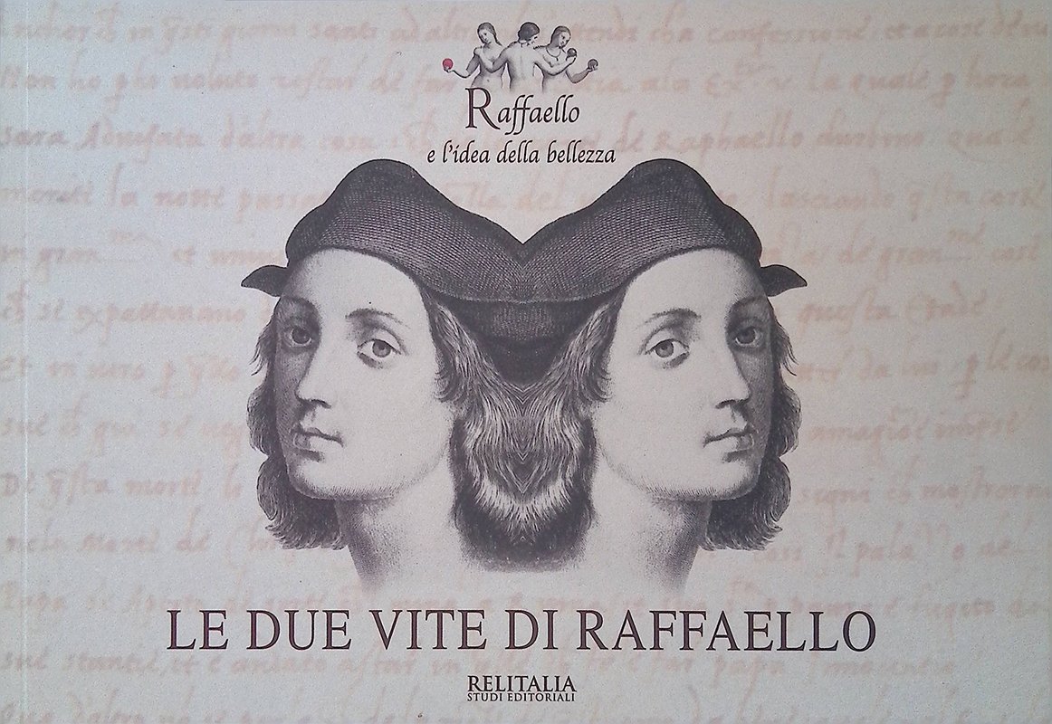 Raffaello e l'idea della bellezza 2. Le due vite di …