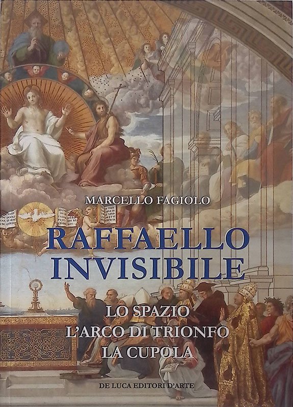 Raffaello invisibile. Lo spazio, l'arco di trionfo, la cupola | Immagine principale
