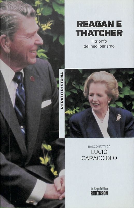 Reagan e Thatcher. Il trionfo del neoliberismo