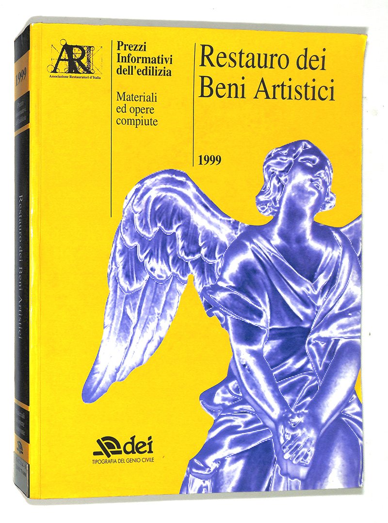 Restauro dei Beni Artistici 1999. Prezzi informativi dell' edilizia. Materiali …