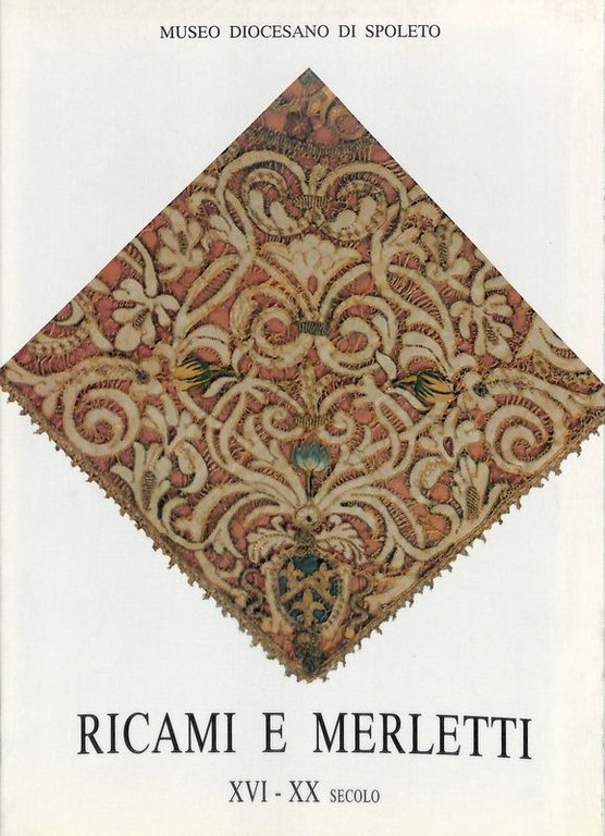 Ricami e merletti XVI-XX secolo