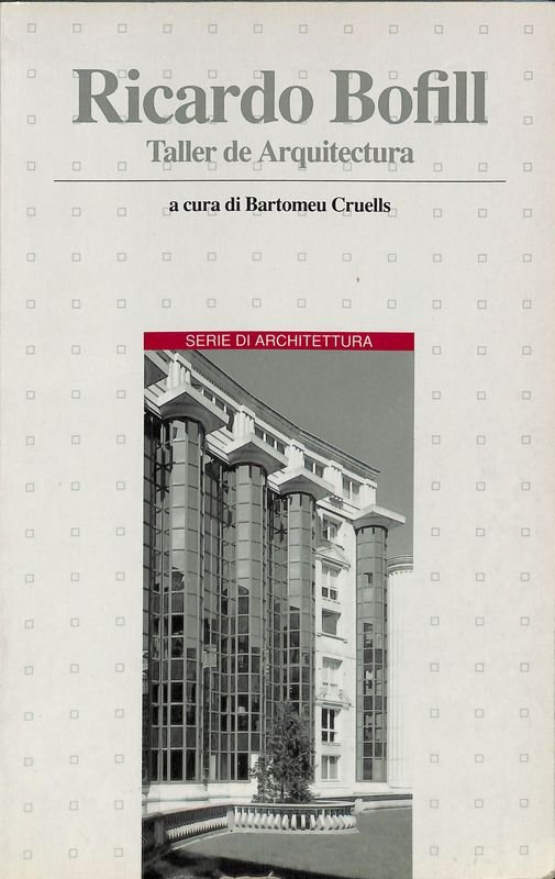 Ricardo Bofill. Taller de Arquitectura