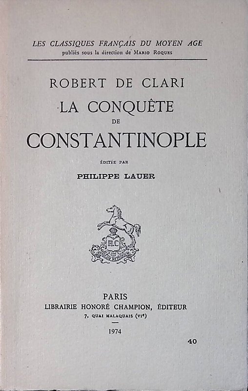 Robert De Clari. La conquete de Constantinople