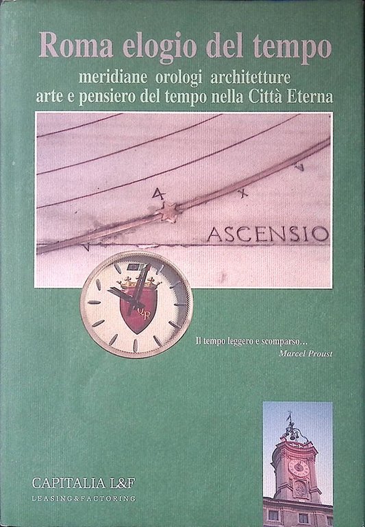 Roma elogio del tempo. Meridiane, orologi, architetture, arte e pensiero del tempo nella Città Eterna