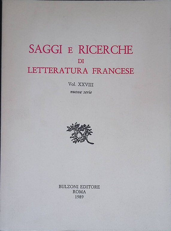 Saggi e ricerche di letteratura francese. Vol. XXVIII, nuova serie