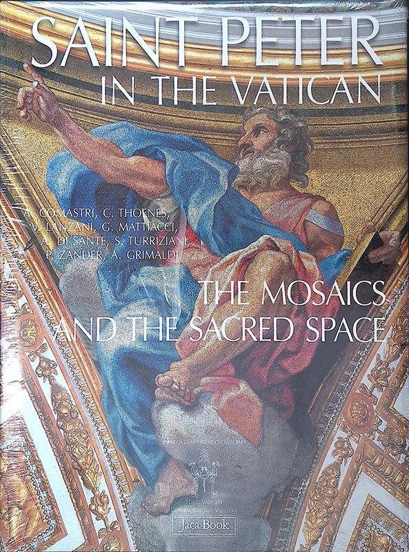 Saint Peter in the Vatican. The mosaics and the Sacred …
