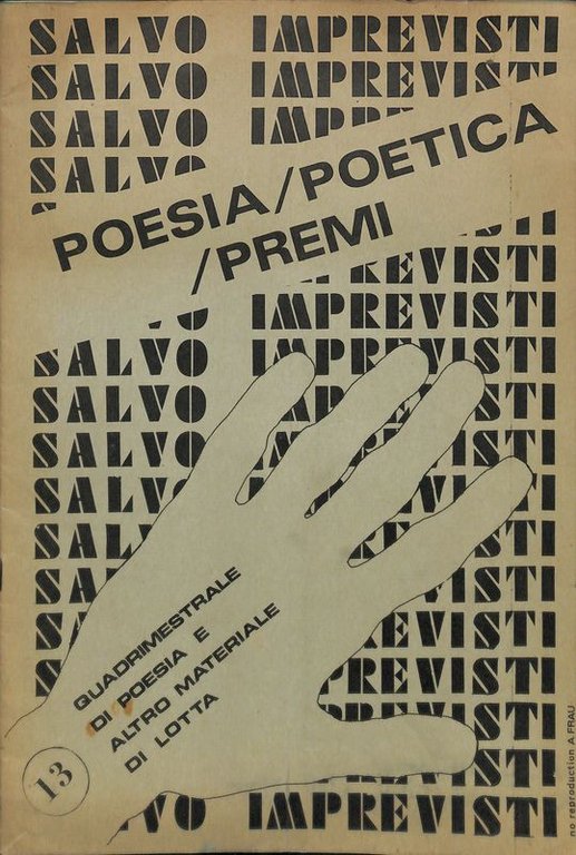 Salvo Imprevisti. Poesia - Poetica - Premi. Quadrimestrale di poesia e altro materiale di lotta. N. 13