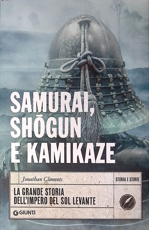 Samurai, shogun e kamikaze. La grande storia dell'impero del Sol …