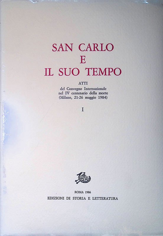 San Carlo e il suo tempo. Atti del Convegno Internazionale …