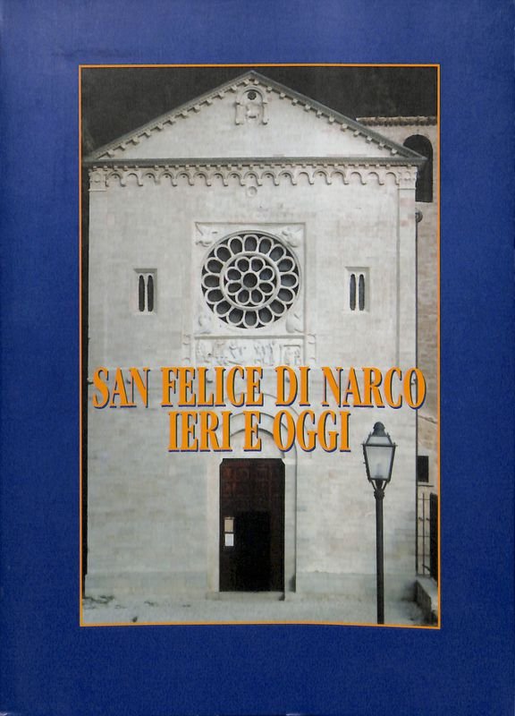 San Felice di Narco. Ieri e oggi