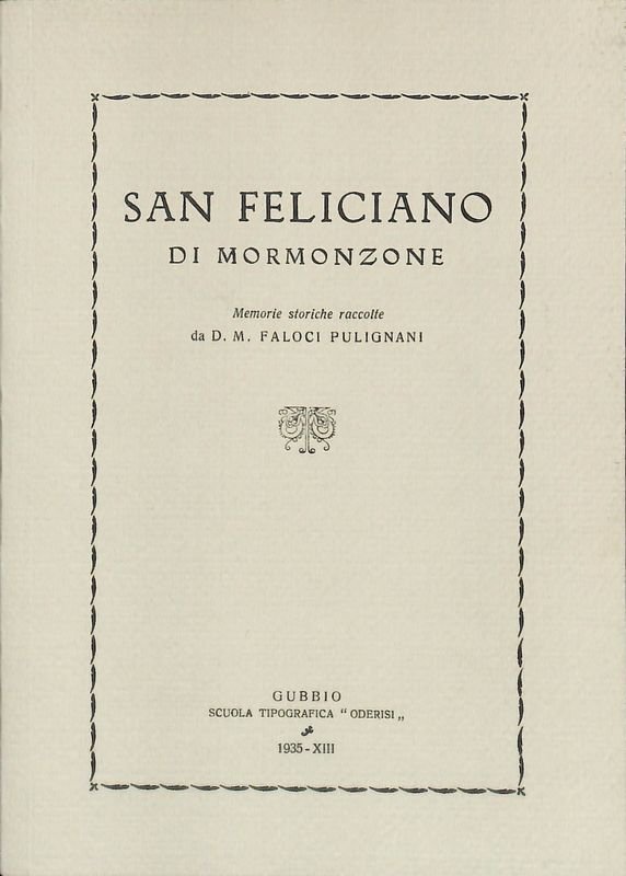 San Feliciano di Mormonzone. Memorie storiche raccolte da Faloci Pulignani