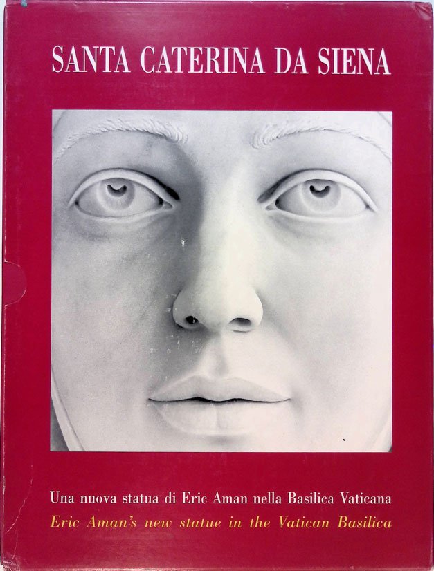 Santa Caterina da Siena. Una nuova statua di Eric Aman …