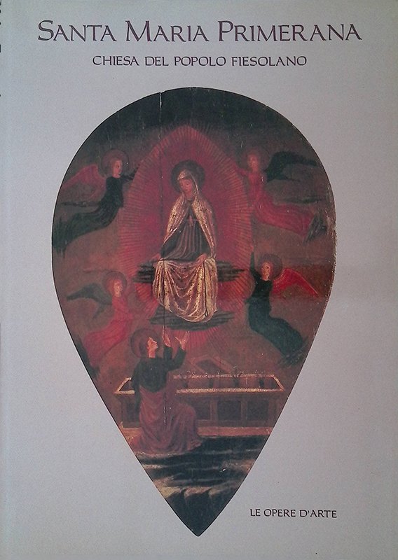 Santa Maria Primerana. Chiesa del popolo fiesolano. Le opere d'arte