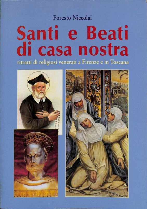 Santi e Beati di casa nostra, ritratti di religiosi venerati …