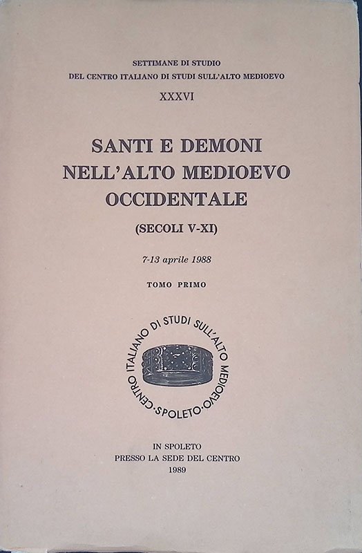 Santi e demoni nell'Alto Medioevo Occidentale (secoli V-XI). Atti, 7-13 …