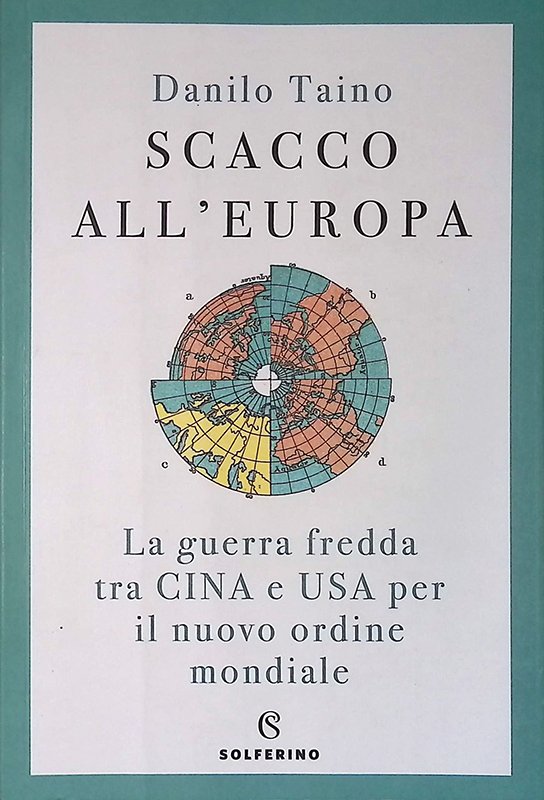 Scacco all'Europa. La guerra fredda tra Cina e USA per …