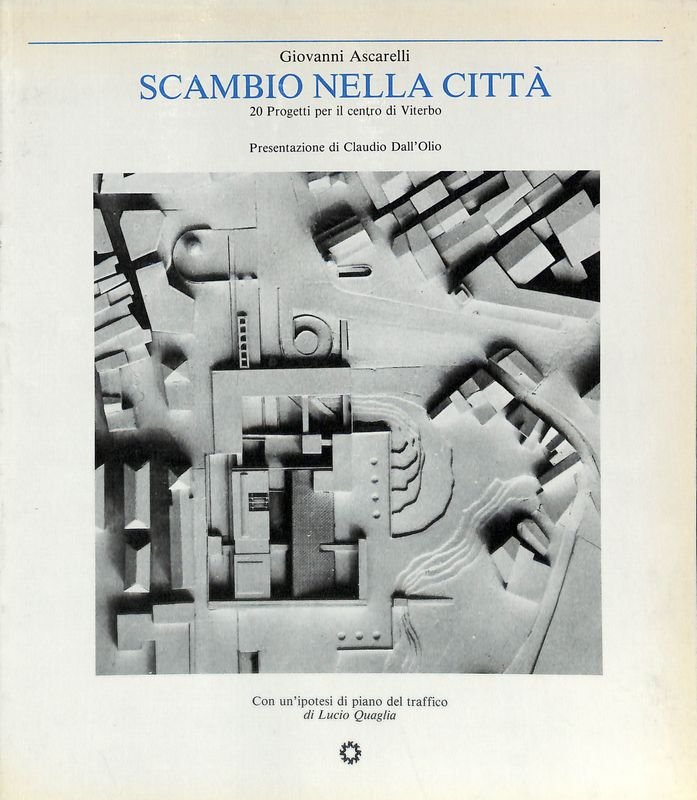 Scambio nella città. 20 progetti per il centro di Viterbo. …