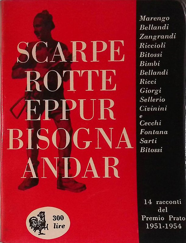 Scarpe rotte eppur bisogna andar. Racconti del Premio Prato 1951-1954
