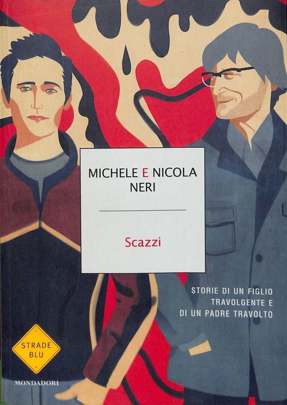 Scazzi. Storie di un figlio travolgente e di un padre …